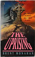 The Uprising by Brent Monahan