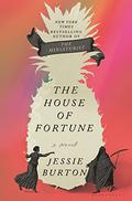 The House of Fortune (The Miniaturist #2) by Jessie Burton