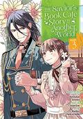 The Savior's Book Cafe Story in Another World, Vol. 3 (Savior's BOOKCAFE Story in Another world Manga #3) by Kyouka Izumi