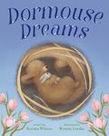 Dormouse Dreams by Karma Wilson