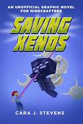 Saving Xenos (An Unofficial Graphic Novel for Minecrafters #6) by Cara J. Stevens