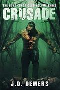 Crusade (The Hunt Chronicles #3) by J.D. Demers