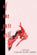Of One Pure Will by Farah Rose Smith