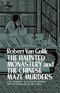 The Haunted Monastery and the Chinese Maze Murders (Judge Dee #7 & 2) by Robert van Gulik