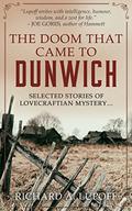 The Doom That Came to Dunwich: Weird Mysteries of the Cthulhu Mythos by Richard A. Lupoff