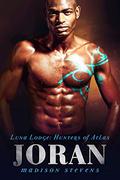 Joran (Luna Lodge; Hunters of Atlas #10) by Madison Stevens