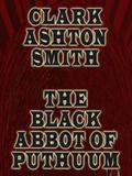 The Black Abbot Of Puthuum (Tales of Zothique #12) by Clark Ashton Smith