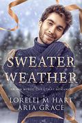 Sweater Weather by Lorelei M. Hart, Aria Grace