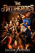 The Antiheroes by Jacob Peppers