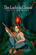 The Lady in Chains  (How to Survive Camping Book 2) by Bonnie Quinn