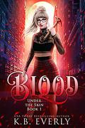 Blood: Under the Skin Book One (Under the Skin #1-4) by K.B. Ladnier