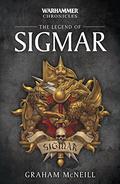 The Legend of Sigmar. Graham McNeill by Graham McNeill