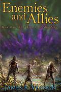 Enemies and Allies (Bound to the Abyss #3) by James R. Vernon