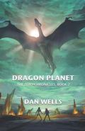 Dragon Planet (The Zero Chronicles #2) by Dan Wells