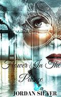 Flower In The Palace by Jordan Silver