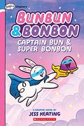 Captain Bun  Super Bonbon: A Graphix Chapters Book (Bunbun & Bonbon #3) by Jess Keating