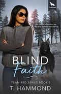 Blind Faith (Team Red #3) by T. Hammond