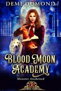 Monster Awakened (Blood Moon Academy #2) by Demi Dumond