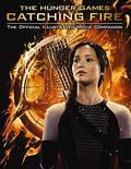 Catching Fire: Official Illustrated Movie Companion by Kate Egan
