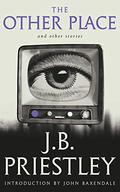 The Other Place by J.B. Priestley