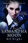 I, Samantha Moon by H.T. Night