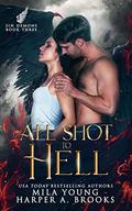All Shot to Hell by Harper A. Brooks, Mila Young