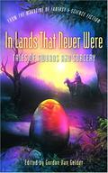 In Lands That Never Were: Tales of Swords and Sorcery from The Magazine of Fantasy & Science Fiction by Phyllis Eisenstein