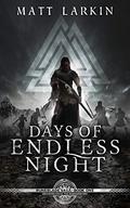 Days Of Endless Night (Runeblade Saga #1) by Matt Larkin