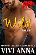 Wild: Part 1 (Bear Essential Billionaire #1) by Vivi Anna