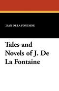 Tales and Novels of J. de la Fontaine by Jean de La Fontaine