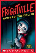 Don't Let the Doll In (Frightville #1) by Mike Ford