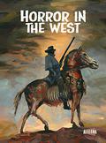 Horror in the West, Volume 1 by Phil McClorey