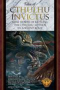 Tales of Cthulhu Invictus - Britannia: Thirteen Stories of Battling the Cthulhu Myths in Ancient Roman Britain by Lee Clark Zumpe