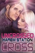 Uncrossed (Harem Station #6) by K.C. Cross