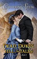 Dead Dukes Tell No Tales (Sass and Steam #3) by Catherine Stein
