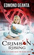 Crimson Rising (Blood Calls for Blood #2) by Edmond Geanta