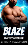 Blaze (Arch City Guardians #1) by Christa Tomlinson