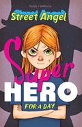 Street Angel: Superhero for a Day (Street Angel #6) by Jim Rugg