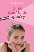 I So Don't Do Spooky by Barrie Summy