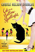 Cat in a Yellow Spotlight: A Midnight Louie Mystery (Midnight Louie #26) by Carole Nelson Douglas