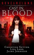 Cast In Blood (Revelations #1) by Jaime Johnesee
