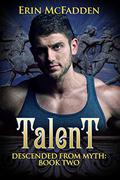 Talent (Descended From Myth #2) by Erin McFadden