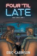 Four 'til Late (Road Ghosts #1) by Eric Garrison