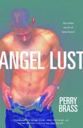 Angel Lust, An Erotic Novel of Time Travel by Perry Brass