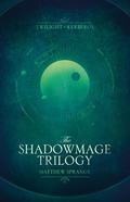 The Shadowmage Trilogy (Shadowmage #1-3) by Matthew Sprange