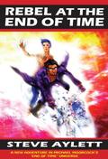 REBEL AT THE END OF TIME by Steve Aylett