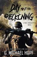 Day of Reckoning:  (A Post-Apocalyptic Thriller) by G. Michael Hopf