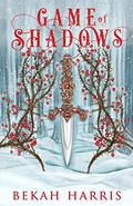 Game of Shadows (Iron Crown Faerie Tales #3) by Bekah Harris