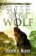 Rise of the Wolf by Steven A. McKay