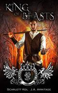 King of Beasts (Kingdom of Fairytales: Beauty and the Beast #1) by Scarlett Kol